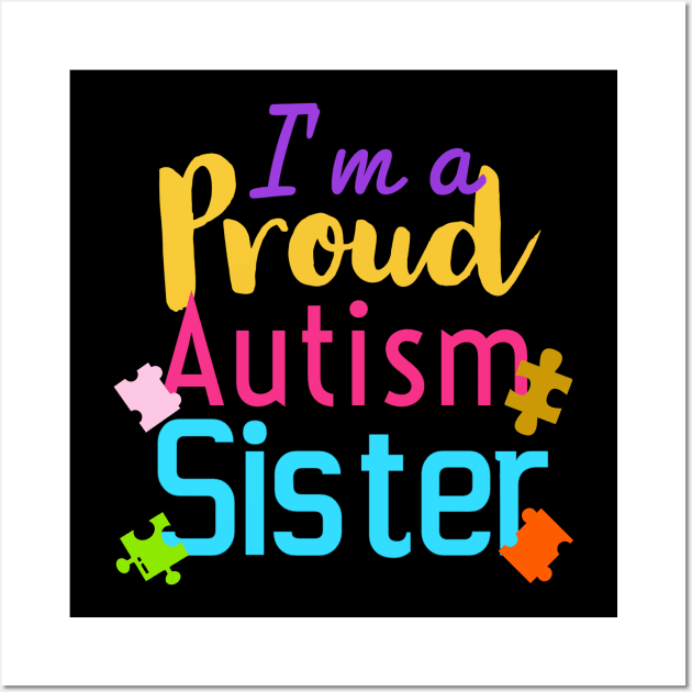 I’m a proud autism sister| autism gifts for sister Wall Art by Emy wise